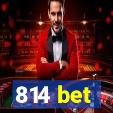 814 bet